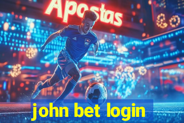 john bet login