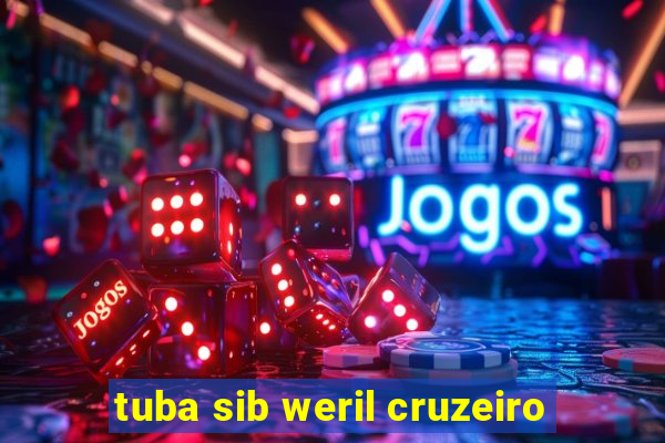 tuba sib weril cruzeiro