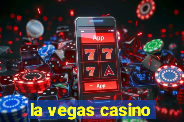 la vegas casino