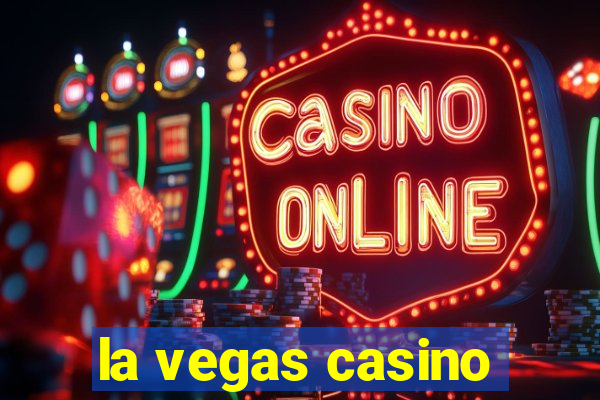 la vegas casino