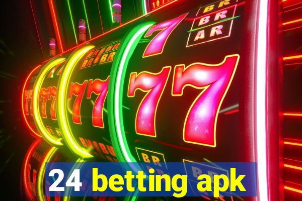 24 betting apk