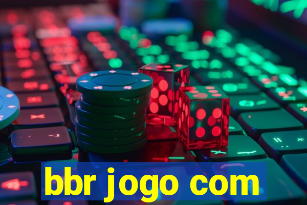 bbr jogo com