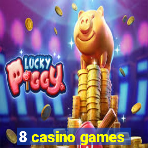 8 casino games