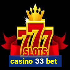 casino 33 bet