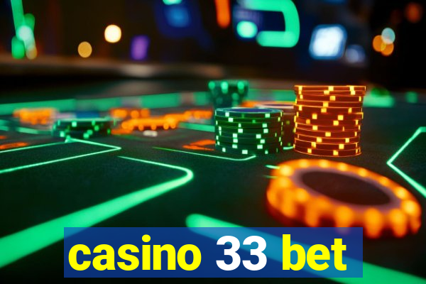 casino 33 bet