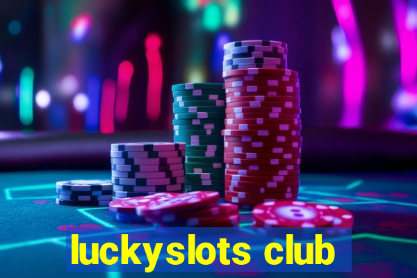 luckyslots club