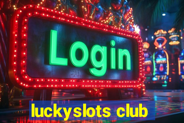 luckyslots club