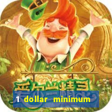 1 dollar minimum deposit casino