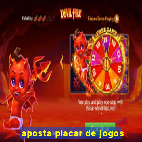 aposta placar de jogos