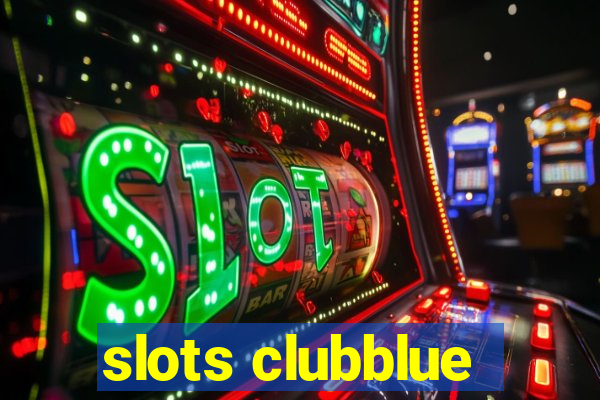 slots clubblue