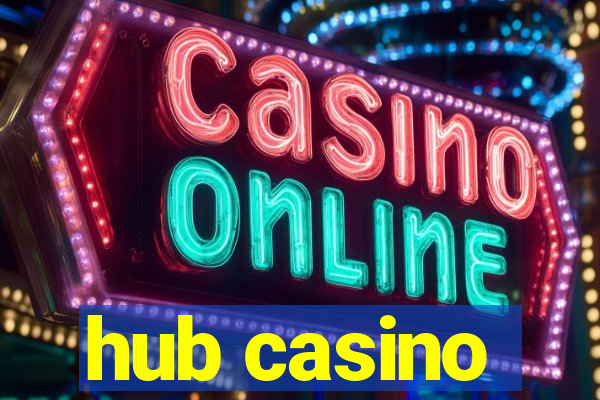 hub casino