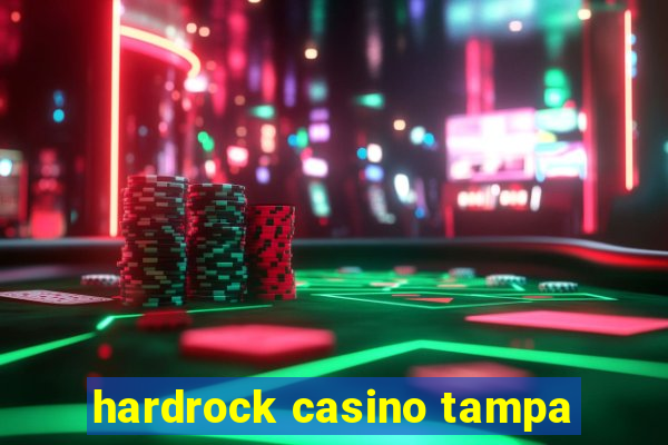 hardrock casino tampa