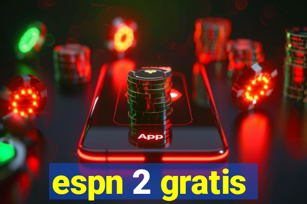 espn 2 gratis