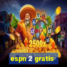 espn 2 gratis