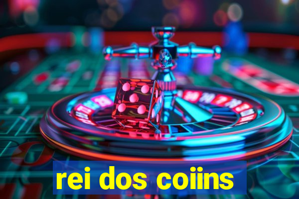 rei dos coiins