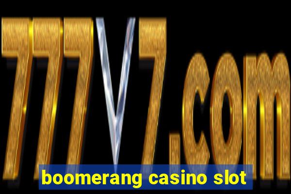 boomerang casino slot