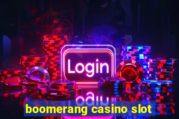 boomerang casino slot