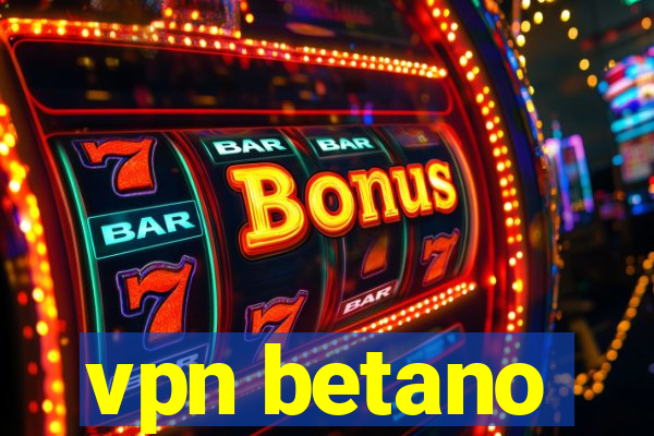 vpn betano