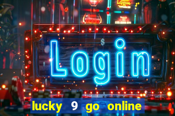 lucky 9 go online games gcash