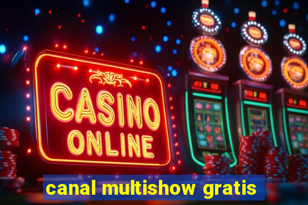 canal multishow gratis