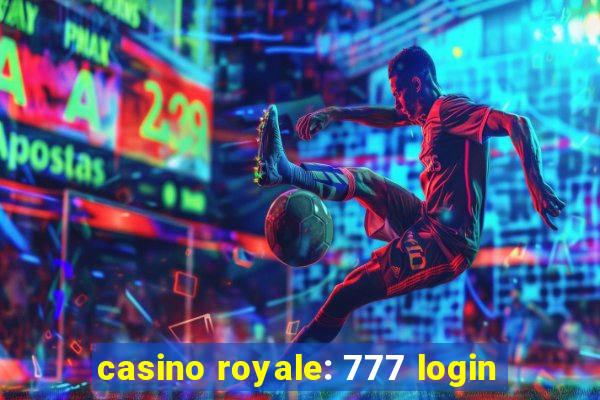 casino royale: 777 login