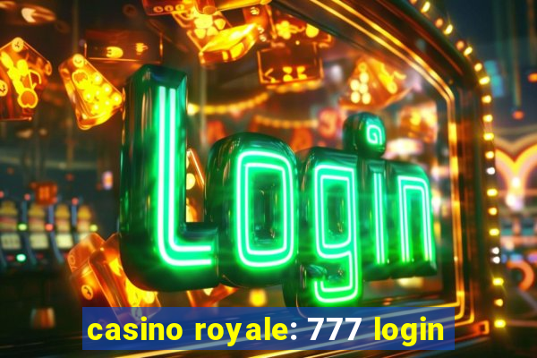 casino royale: 777 login