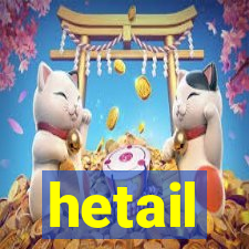 hetail