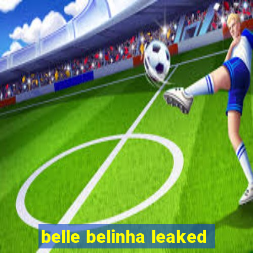 belle belinha leaked