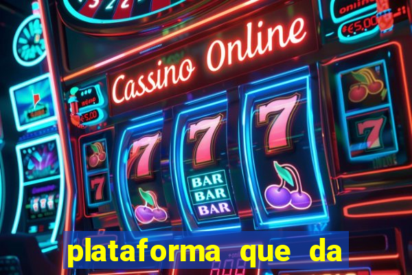 plataforma que da bonus de cadastro sem deposito