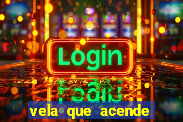 vela que acende sozinha significado