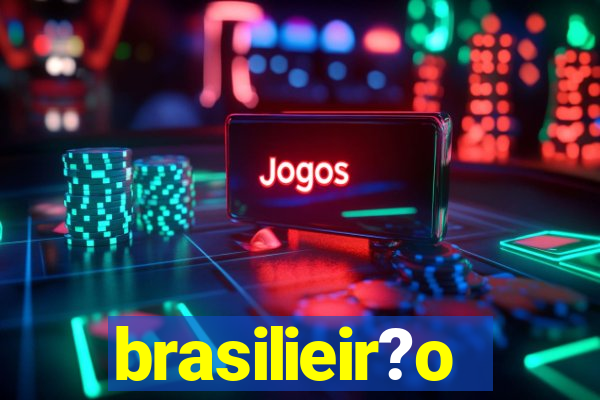 brasilieir?o