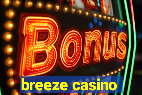 breeze casino