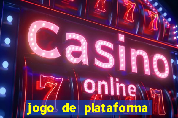 jogo de plataforma que ganha dinheiro