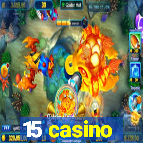 15 casino