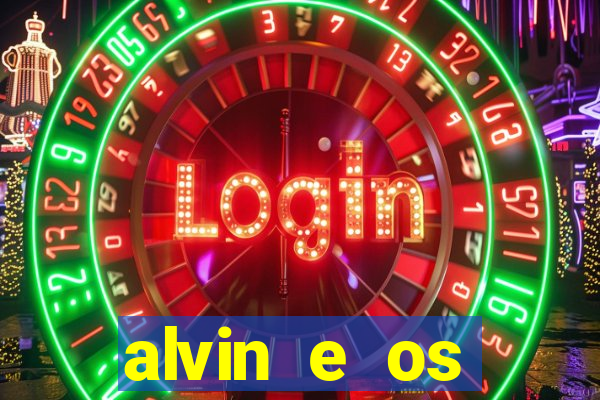 alvin e os esquilos rede canais