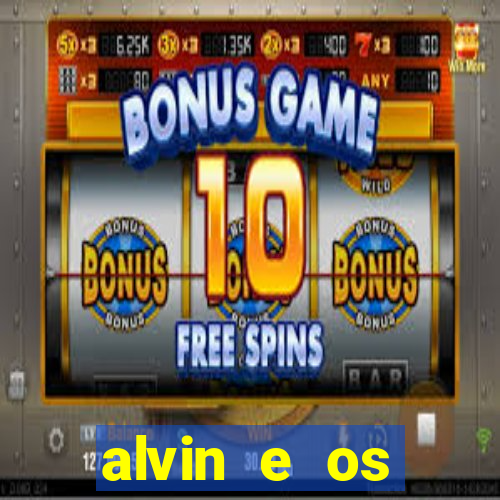 alvin e os esquilos rede canais