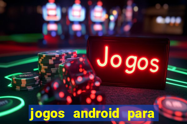 jogos android para ganhar dinheiro