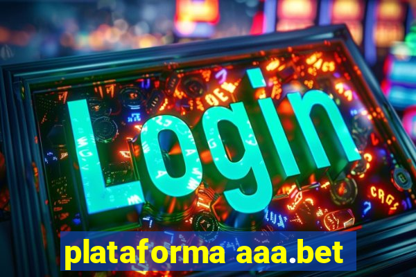 plataforma aaa.bet