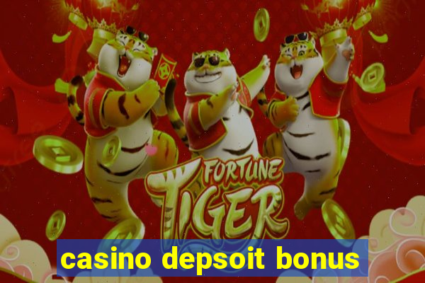 casino depsoit bonus