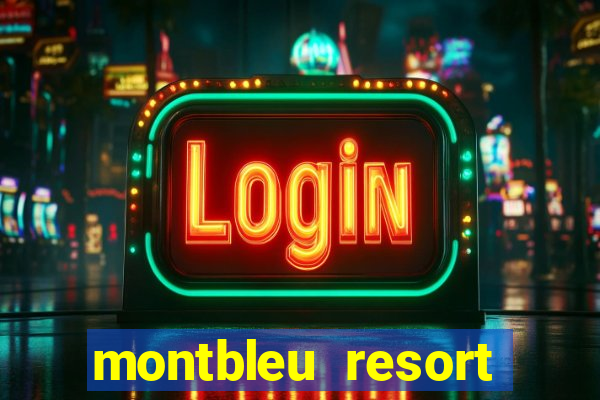 montbleu resort casino and spa