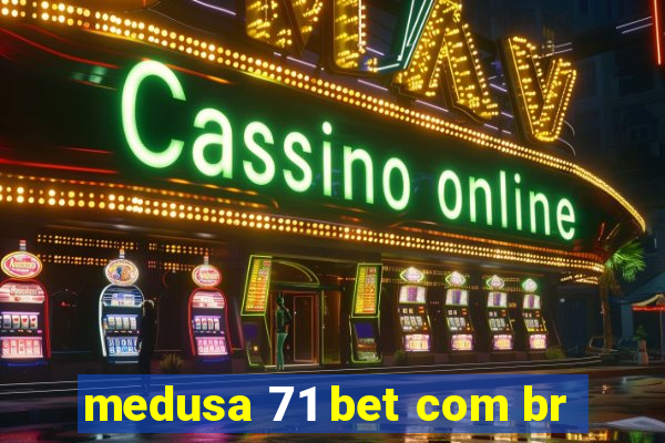 medusa 71 bet com br