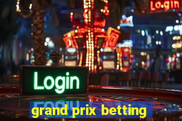 grand prix betting