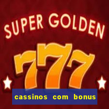 cassinos com bonus no cadastro