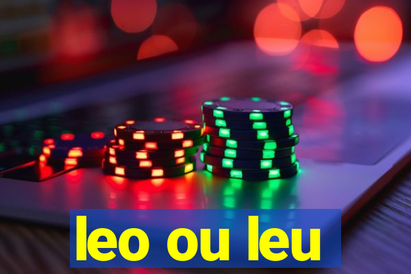 leo ou leu