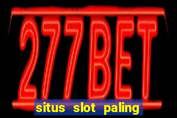 situs slot paling gacor terbaru