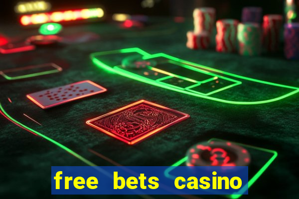 free bets casino no deposit