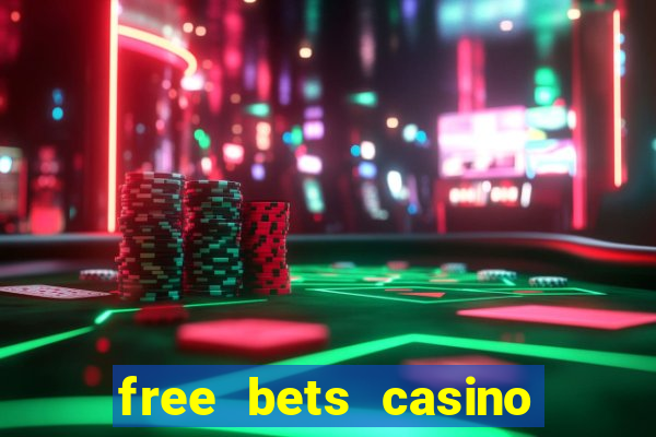 free bets casino no deposit