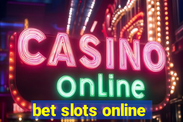 bet slots online