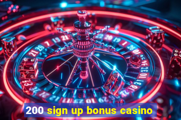 200 sign up bonus casino