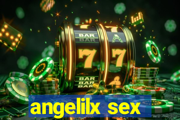 angelilx sex